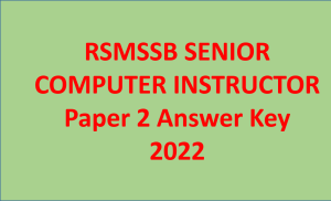 Senior Computer Instructor Paper 2 Answer Key 2022 - Rajasthangyan.in